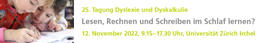 Header Banner für die Konferenz: 25. Tagung Dyslexie und Dyskalkulie 2022. Diese geht vom 12. November 2022 bis 12. November 2022 in Universität Zürich Irchel.